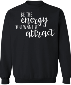 Black Be The Energy Sweatshirt