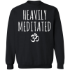 Black Heavily Meditated Sweatshirt