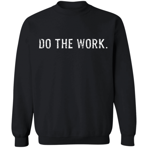 Black Do The Work Pullover Sweatshirt