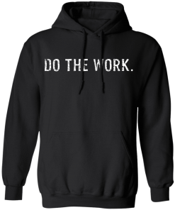 Black Do The Work Pullover Hoodie