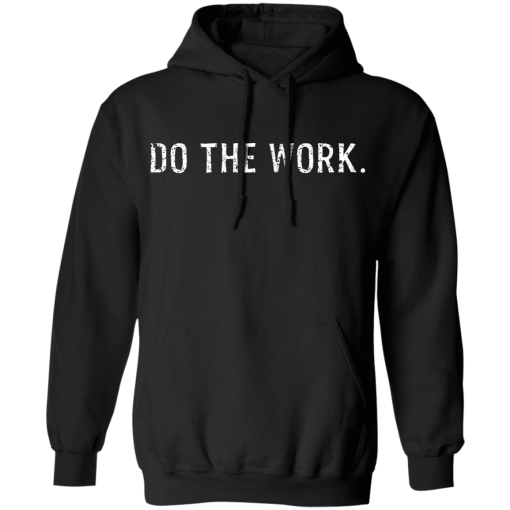 Black Do The Work Pullover Hoodie