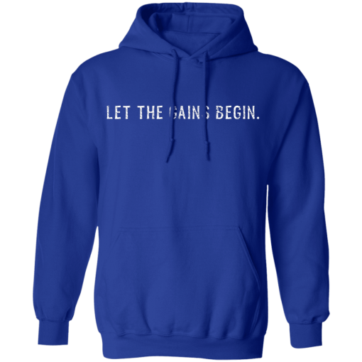 Royal Let The Gains Begin Pullover Hoodie