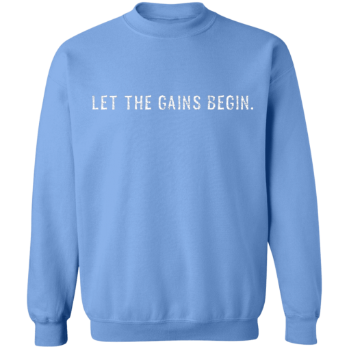 Carolina Blue Let The Gains Begin Pullover Sweatshirt