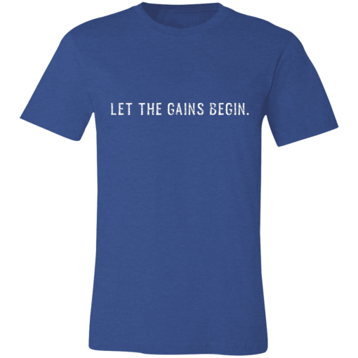 Heather Royal Let The Gains Begin T-Shirt